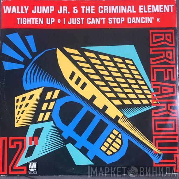 Wally Jump Jr & The Criminal Element - Tighten Up (I Just Can't Stop Dancin')