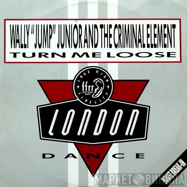 Wally Jump Jr & The Criminal Element - Turn Me Loose