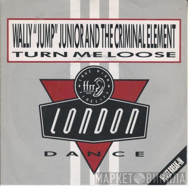 Wally Jump Jr & The Criminal Element - Turn Me Loose