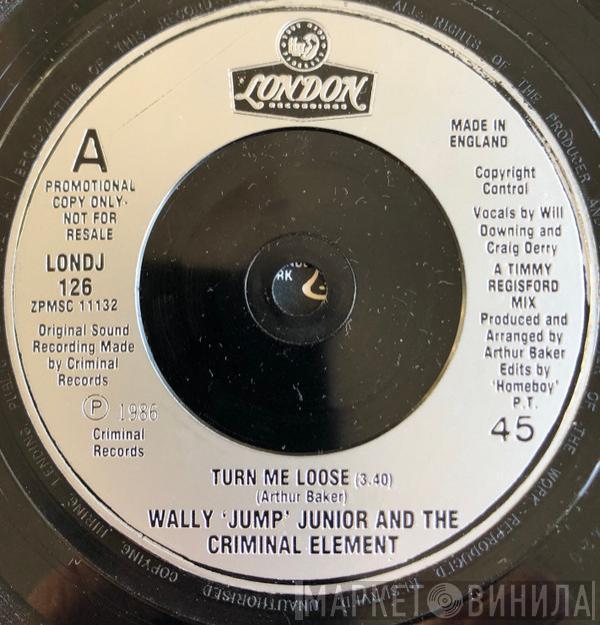  Wally Jump Jr & The Criminal Element  - Turn Me Loose