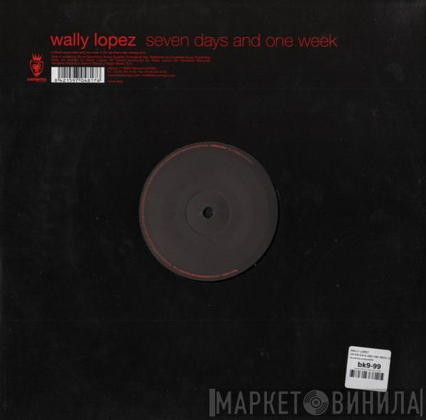  Wally Lopez  - Seven Days And One Week 2006 / Last Odissey