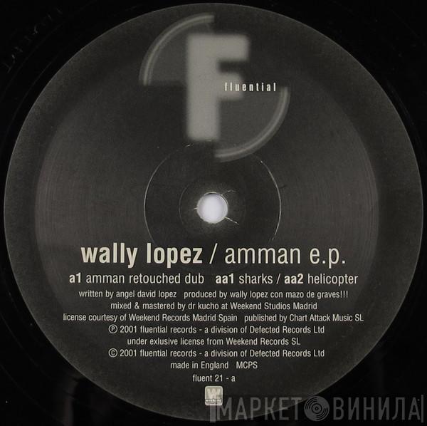 Wally Lopez - Amman E.P.