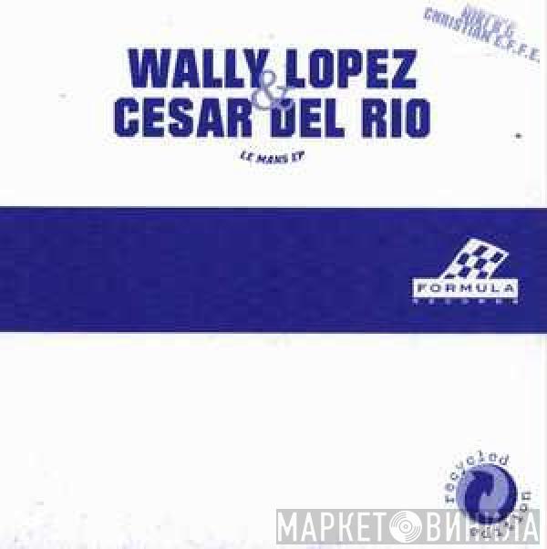 Wally Lopez, César Del Rio - Le Mans EP