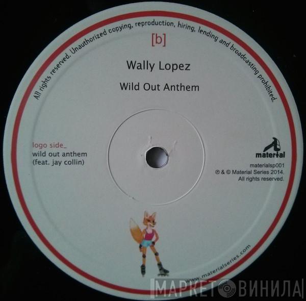 Wally Lopez, Jay Colin - Wild Out Anthem