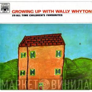Wally Whyton - Growing Up With Wally Whyton