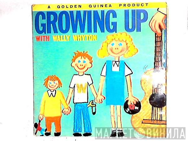  Wally Whyton  - Growing Up With Wally Whyton