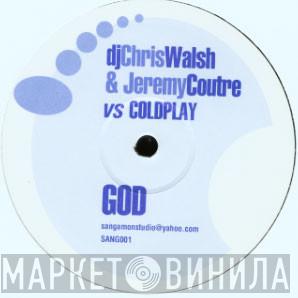 Walsh & Coutre, Coldplay - God
