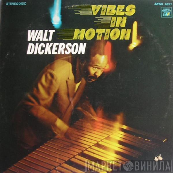 Walt Dickerson - Vibes In Motion