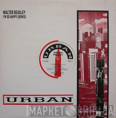 Walter Beasley - I'm So Happy (Remix)