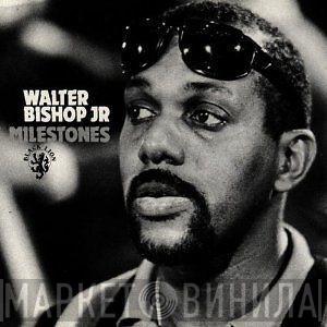  Walter Bishop, Jr.  - Milestones