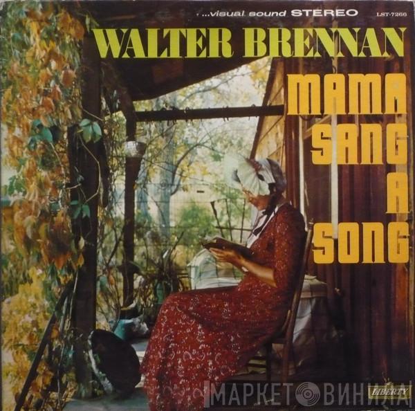 Walter Brennan - Mama Sang A Song