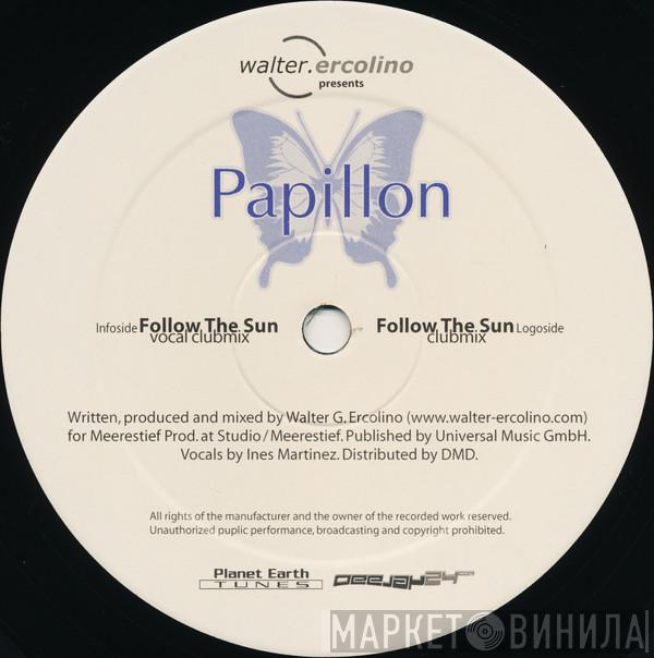 Walter Ercolino, Papillon  - Follow The Sun