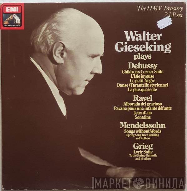 , Walter Gieseking , Claude Debussy , Maurice Ravel , Felix Mendelssohn-Bartholdy  Edvard Grieg  - Plays Debussy, Ravel, Mendelssohn, Grieg