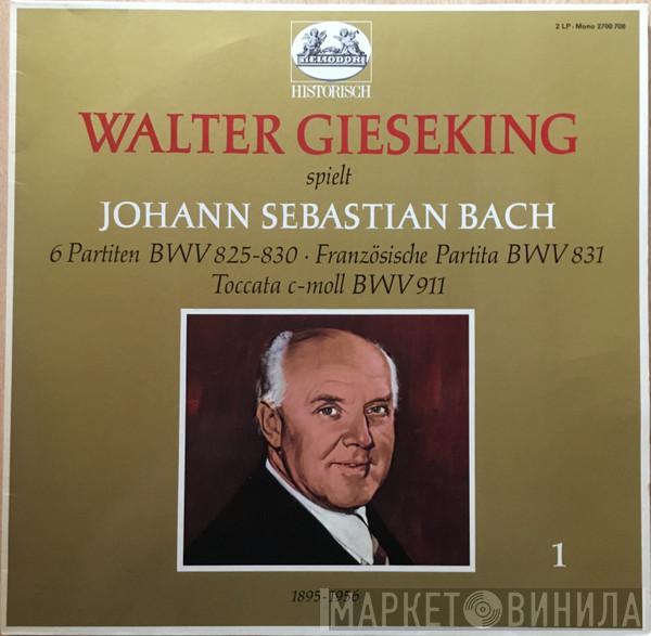 Walter Gieseking, Johann Sebastian Bach - 6 Partiten BWV 825-830 - Französische Partita BWV 831 - Toccata C-Moll BWV 911