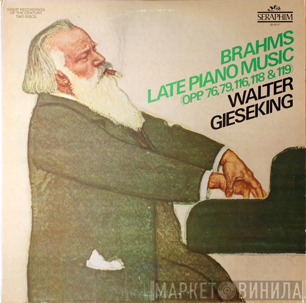 , Walter Gieseking  Johannes Brahms  - Late Piano Music (Opp. 76, 79, 116, 118 & 119)