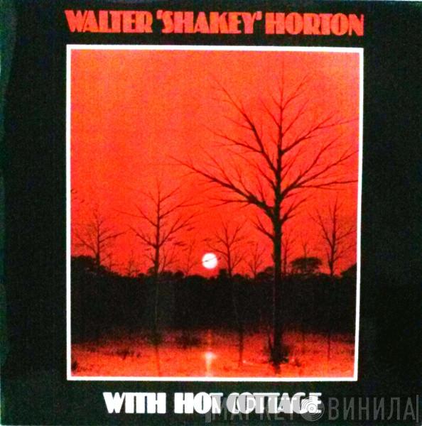 Walter Horton, Hot Cottage - Walter 'Shakey' Horton With Hot Cottage