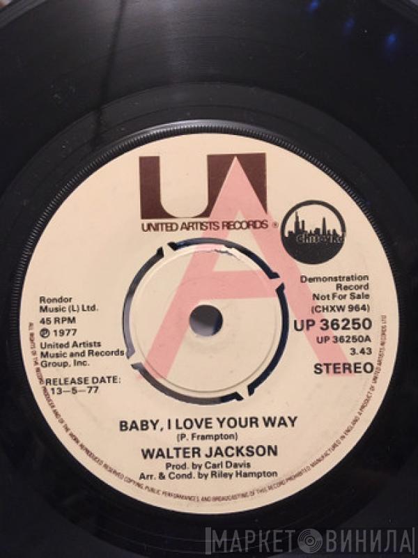 Walter Jackson - Baby, I Love Your Way / What Would You Do