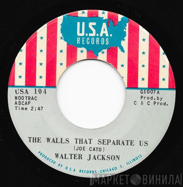 Walter Jackson - The Walls That Separate Us