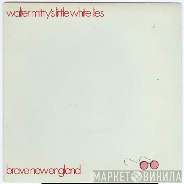 Walter Mitty's Little White Lies - Brave New England