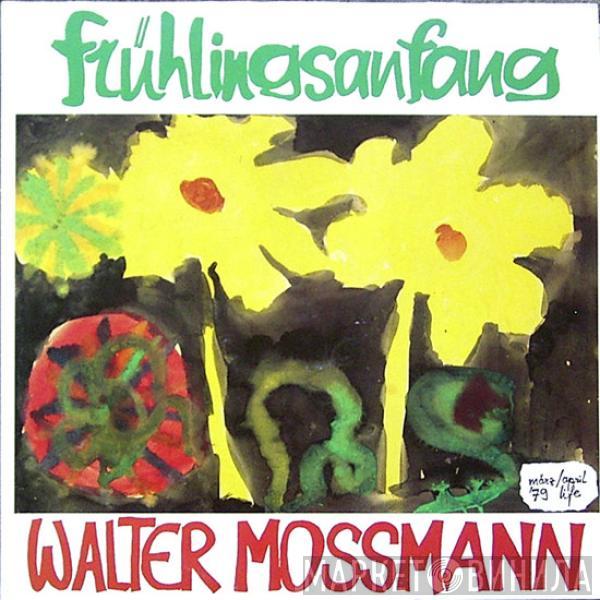 Walter Mossmann - Frühlingsanfang