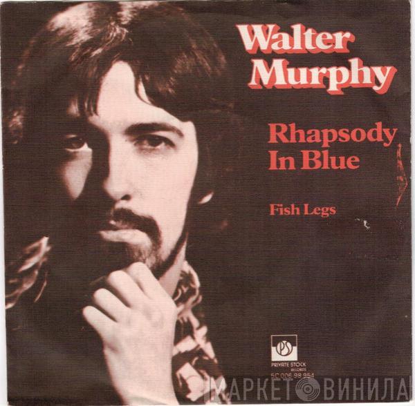 Walter Murphy - Rhapsody In Blue / Fish Legs