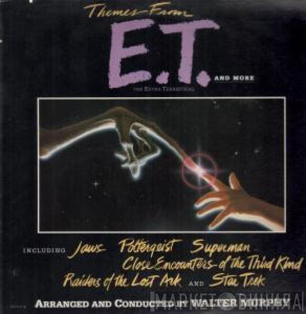 Walter Murphy - Themes From "E. T." The Extra - Terrestrial And More