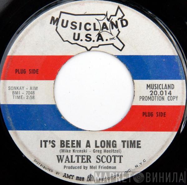 Walter Scott  - It's Been A Long Time