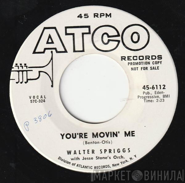 Walter Spriggs, Jesse Stone Orchestra - You're Movin’ Me / Rack 'Em Back