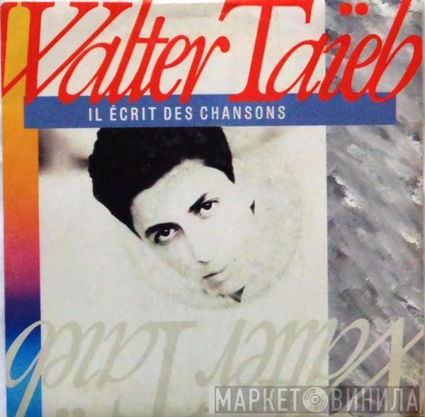  Walter Taieb  - Il Ecrit Des Chansons