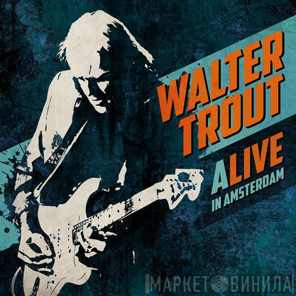 Walter Trout - Alive In Amsterdam