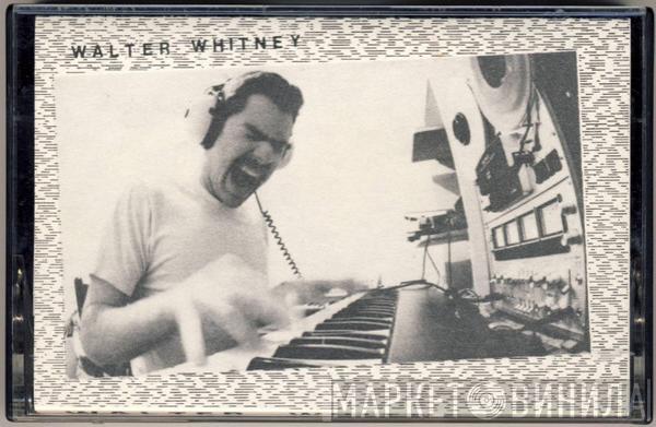  Walter Whitney  - Composer X