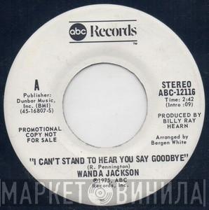  Wanda Jackson  - I Can't Stand To Hear You Say Goodbye / Take A Look