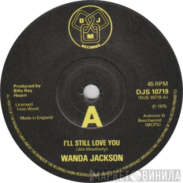 Wanda Jackson - I'll Still Love You / Where Do I Put His Memory