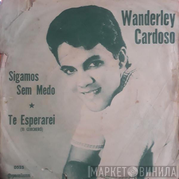 Wanderley Cardoso - Te Esperarei / Sigamos Sem Medo