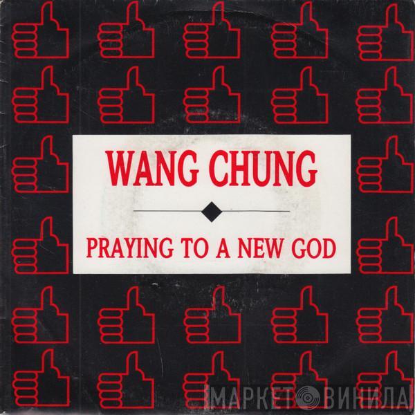 Wang Chung - Praying To A New God