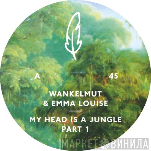 Wankelmut, Emma Louise  - My Head Is A Jungle Part 1