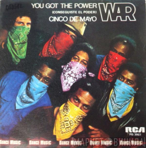  War  - You Got The Power = Conseguiste El Poder / Cinco de Mayo