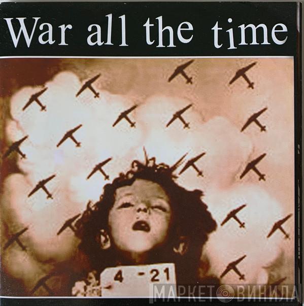 War All The Time - War All The Time