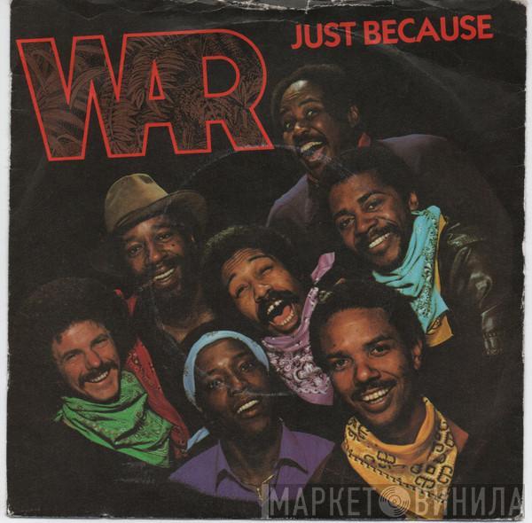 War - Just Because