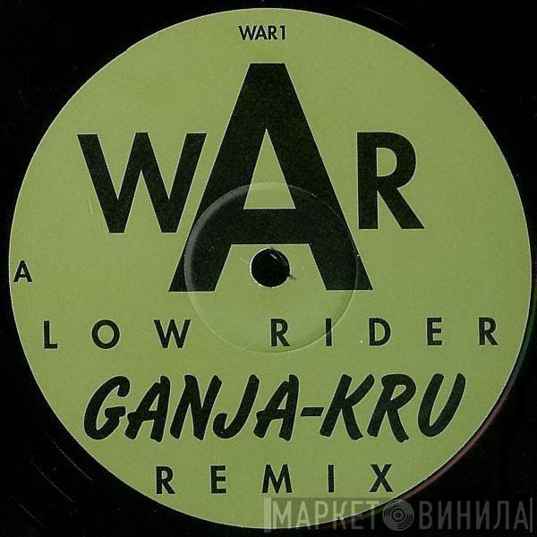  War  - Low Rider (Ganja-Kru Remix)