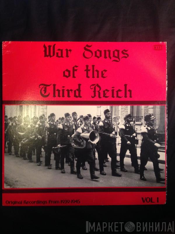  - War Songs Of The Third Reich Vol. I