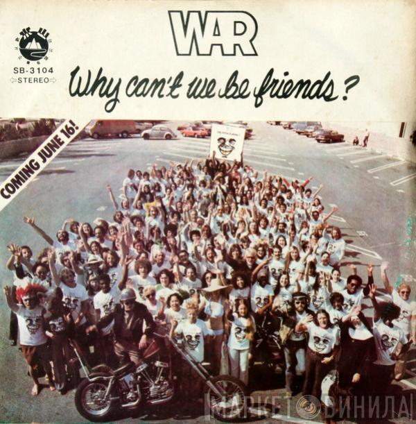 War  - Why Can't We Be Friends?