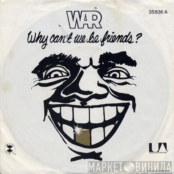  War  - Why Can't We Be Friends?