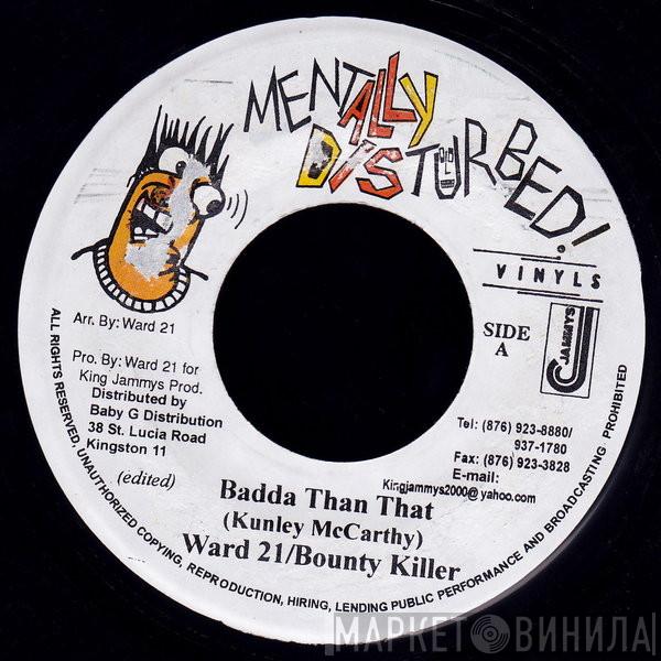 Ward 21, Bounty Killer - Badda Than That