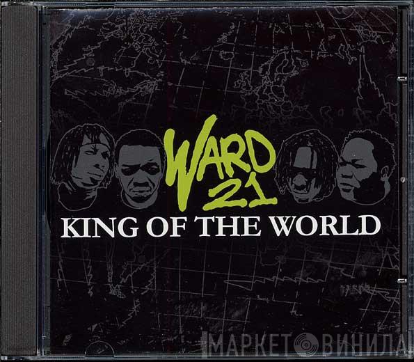 Ward 21 - King Of The World