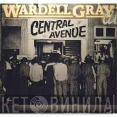 Wardell Gray - Central Avenue