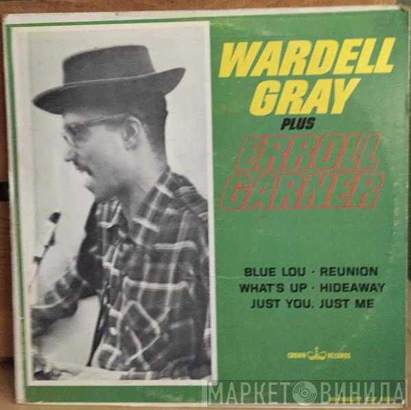 Wardell Gray - Wardell Gray Plus Erroll Garner