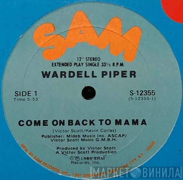 Wardell Piper - Come On Back To Mama