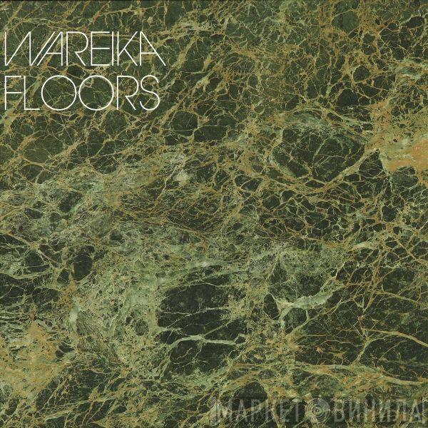  Wareika  - Floors EP