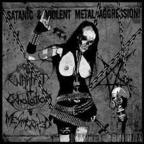 Warfist, Exhalation, Mesmerized  - Satanic & Violent Metal Aggression